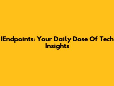 IEndpoints: Your Daily Dose Of Tech Insights