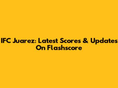 IFC Juarez: Latest Scores & Updates On Flashscore
