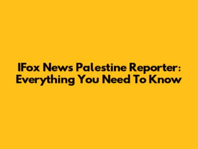 IFox News Palestine Reporter: Everything You Need To Know