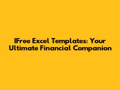 IFree Excel Templates: Your Ultimate Financial Companion