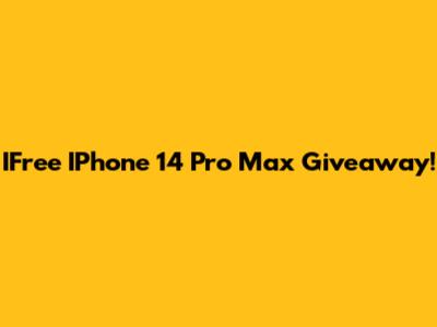 IFree IPhone 14 Pro Max Giveaway!