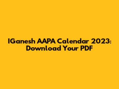 IGanesh AAPA Calendar 2023: Download Your PDF