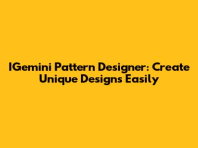 IGemini Pattern Designer: Create Unique Designs Easily