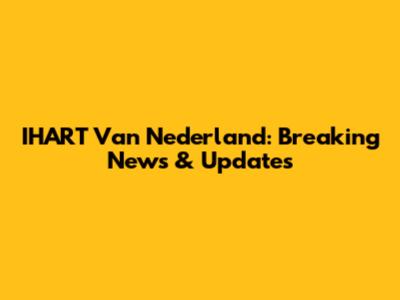 IHART Van Nederland: Breaking News & Updates