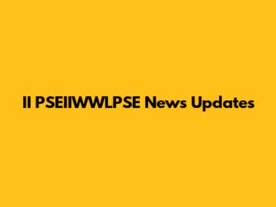 II PSEIIWWLPSE News Updates