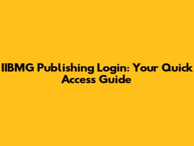 IIBMG Publishing Login: Your Quick Access Guide