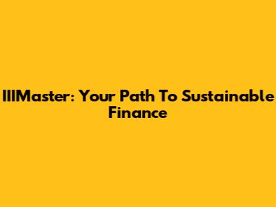 IIIMaster: Your Path To Sustainable Finance