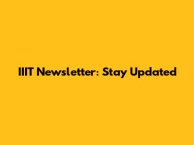 IIIT Newsletter: Stay Updated