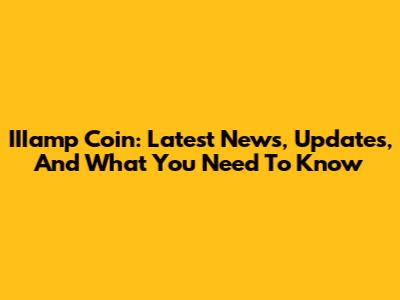 IIIamp Coin: Latest News, Updates, And What You Need To Know