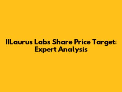 IILaurus Labs Share Price Target: Expert Analysis