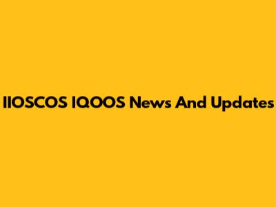 IIOSCOS IQOOS News And Updates