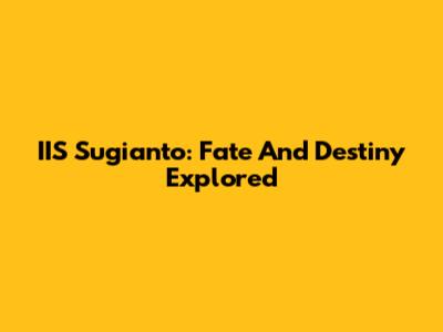 IIS Sugianto: Fate And Destiny Explored