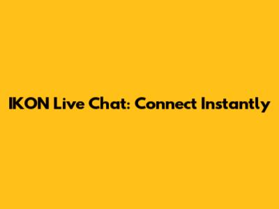 IKON Live Chat: Connect Instantly