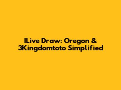 ILive Draw: Oregon & 3Kingdomtoto Simplified