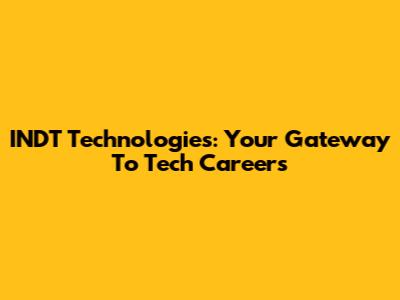 INDT Technologies: Your Gateway To Tech Careers