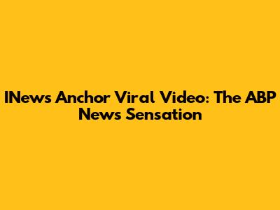 INews Anchor Viral Video: The ABP News Sensation