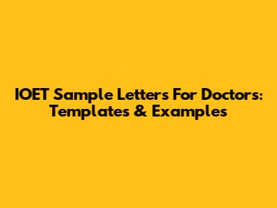 IOET Sample Letters For Doctors: Templates & Examples