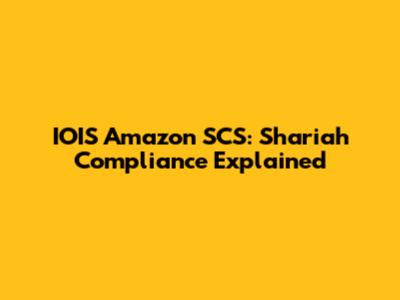 IOIS Amazon SCS: Shariah Compliance Explained