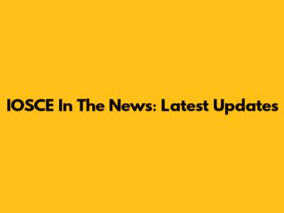 IOSCE In The News: Latest Updates