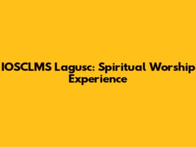 IOSCLMS Lagusc: Spiritual Worship Experience