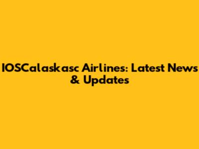 IOSCalaskasc Airlines: Latest News & Updates