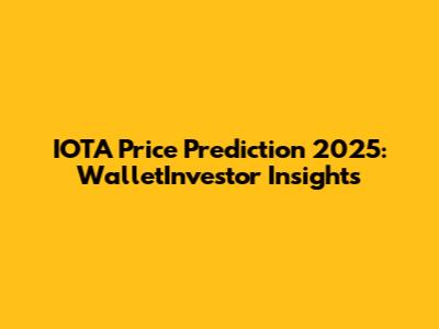 IOTA Price Prediction 2025: WalletInvestor Insights