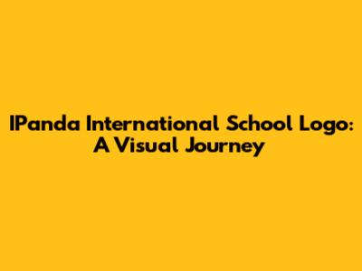 IPanda International School Logo: A Visual Journey