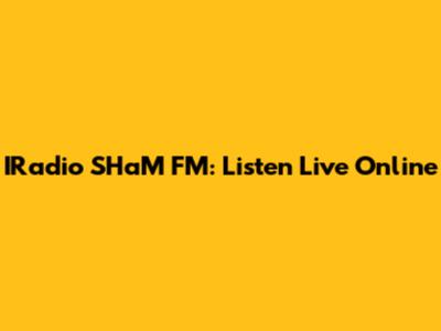 IRadio SHaM FM: Listen Live Online