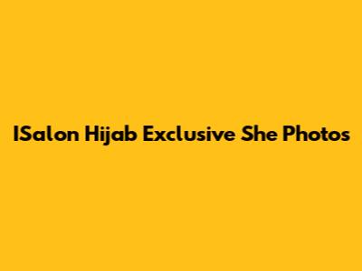 ISalon Hijab Exclusive She Photos