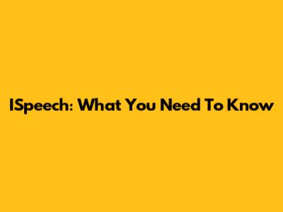 ISpeech: What You Need To Know