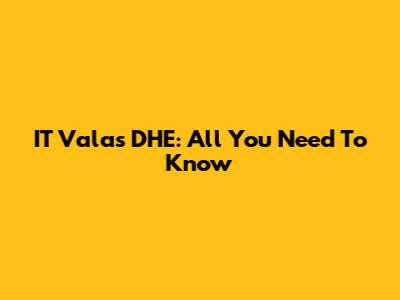 IT Valas DHE: All You Need To Know