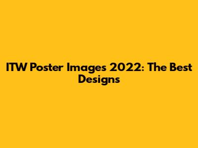 ITW Poster Images 2022: The Best Designs