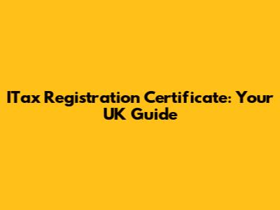 ITax Registration Certificate: Your UK Guide