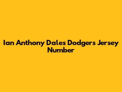 Ian Anthony Dale's Dodgers Jersey Number
