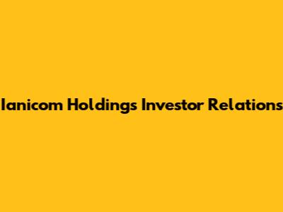 Ianicom Holdings Investor Relations