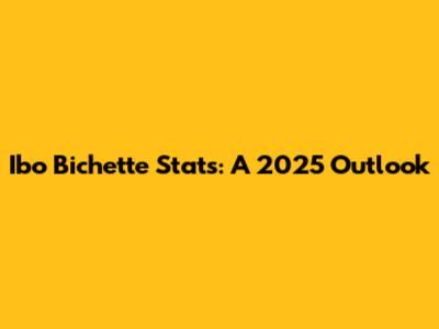 Ibo Bichette Stats: A 2025 Outlook
