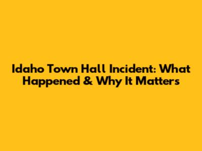 Idaho Town Hall Incident: What Happened & Why It Matters