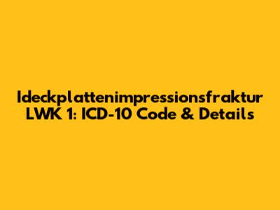Ideckplattenimpressionsfraktur LWK 1: ICD-10 Code & Details