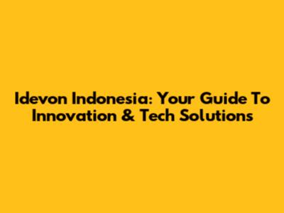 Idevon Indonesia: Your Guide To Innovation & Tech Solutions