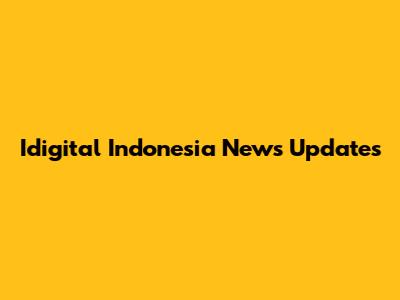 Idigital Indonesia News Updates