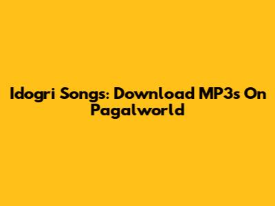 Idogri Songs: Download MP3s On Pagalworld