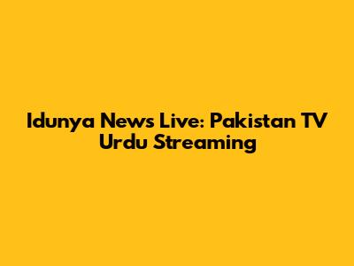 Idunya News Live: Pakistan TV Urdu Streaming