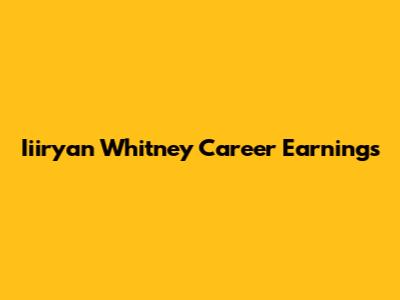 Iiiryan Whitney Career Earnings