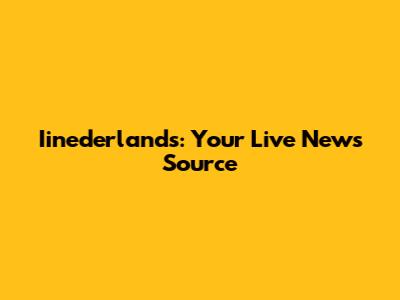 Iinederlands: Your Live News Source
