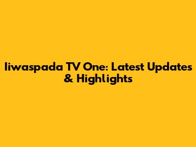 Iiwaspada TV One: Latest Updates & Highlights
