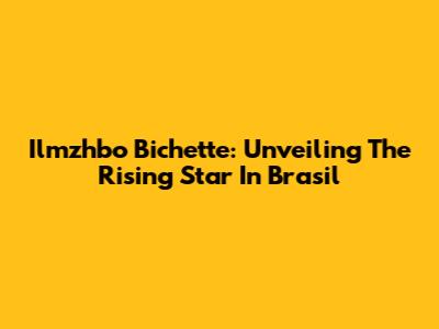 Ilmzhbo Bichette: Unveiling The Rising Star In Brasil