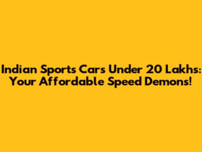 Indian Sports Cars Under 20 Lakhs: Your Affordable Speed Demons!