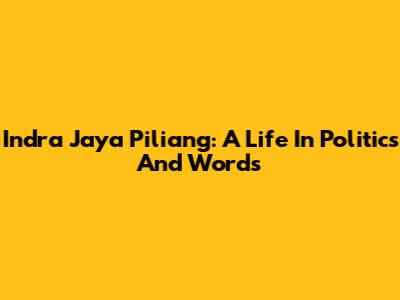 Indra Jaya Piliang: A Life In Politics And Words