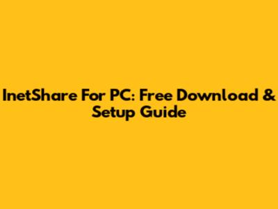 InetShare For PC: Free Download & Setup Guide