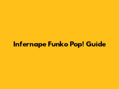 Infernape Funko Pop! Guide